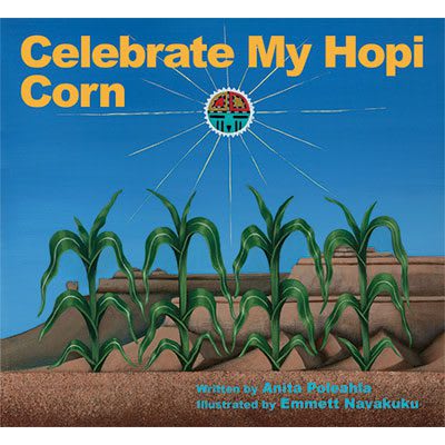 Celebrate My Hopi Corn