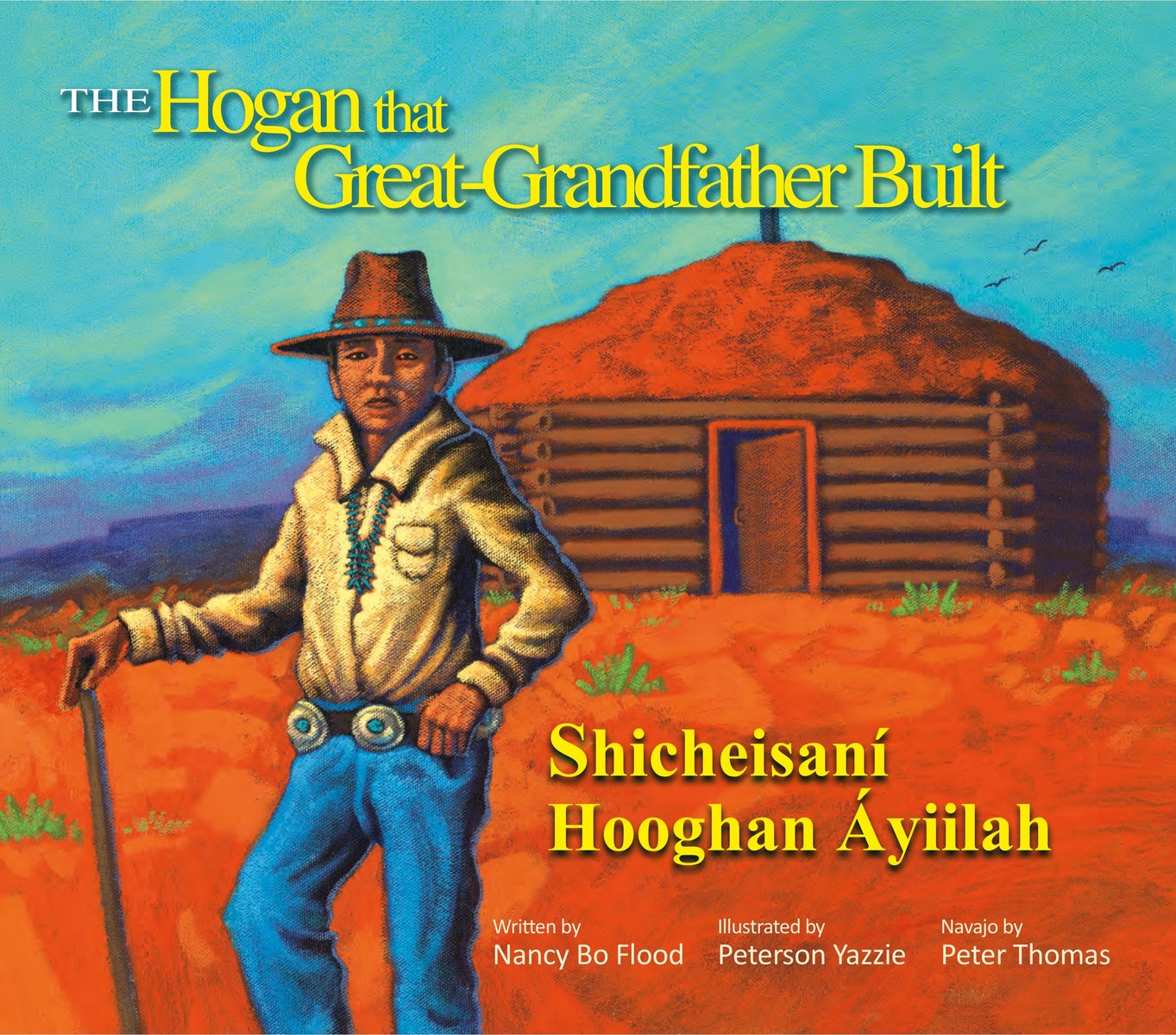The Hogan that Great-Grandfather Built Shicheisaní Hooghan Áyiilah