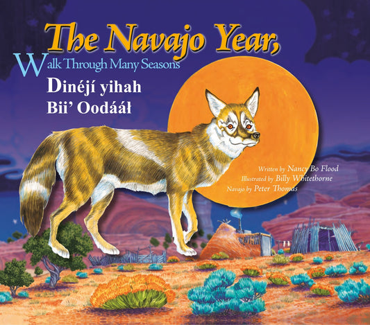 The Navajo Year, Walk Through Many Seasons Dinéjí yihah Bii' Oodááł